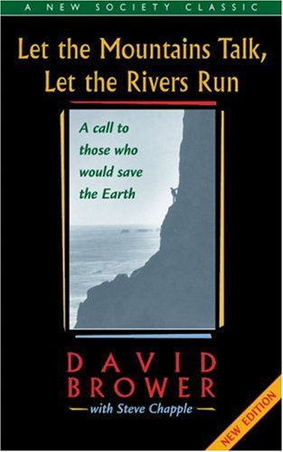 Imagen de archivo de Let the Mountains Talk, Let the Rivers Run : A Call to Those Who Would Save the Earth a la venta por Better World Books