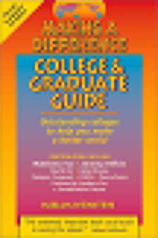 Stock image for Making a Difference College and Graduate Guide: Outstanding Colleges to Help You Make a Better World (Making a Difference Series) for sale by Ergodebooks