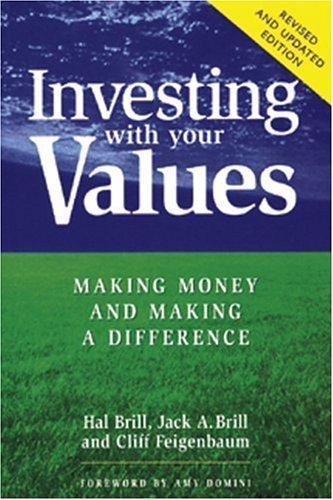 Stock image for Investing with Your Values : Making Money and Making a Difference for sale by Better World Books: West