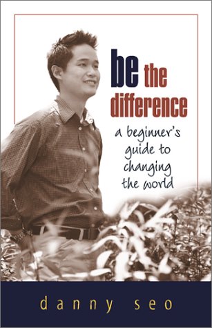 Beispielbild fr Be the Difference : A Beginner's Guide to Changing the World zum Verkauf von Better World Books