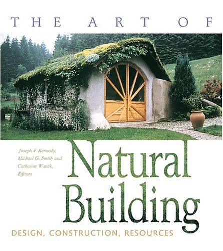 9780865714335: The Art of Natural Building: Design, Construction, Resources