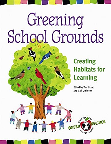 Beispielbild fr Greening School Grounds: Creating Habitats for Learning zum Verkauf von ThriftBooks-Atlanta