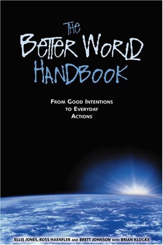 9780865714427: The Better World Handbook: From Good Intentions to Everyday Actions