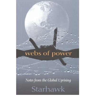 Stock image for Webs of Power: Notes from the Global Uprising for sale by Jenson Books Inc