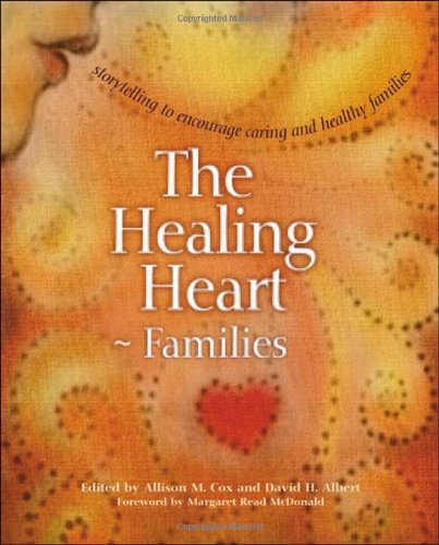 Stock image for The Healing Heart for Families : Storytelling to Encourage Caring and Healthy Families for sale by Better World Books