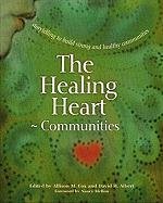 Imagen de archivo de The Healing Heart for Communities: Storytelling for Strong and Healthy Communities (Families) a la venta por HPB-Emerald