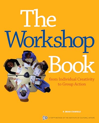 9780865714700: The Workshop Book: From Individual Creativity to Group Action (ICA series)