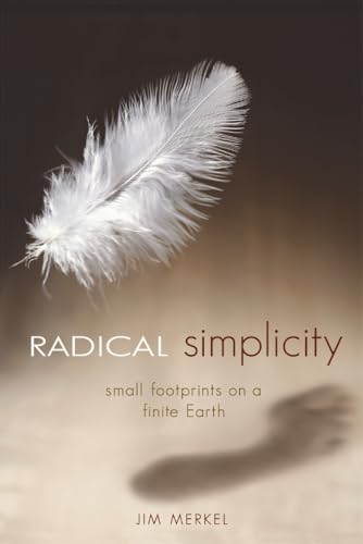 Imagen de archivo de Radical Simplicity : Small Footprints on a Finite Earth a la venta por Better World Books
