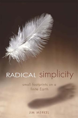Stock image for Radical Simplicity : Small Footprints on a Finite Earth for sale by Better World Books