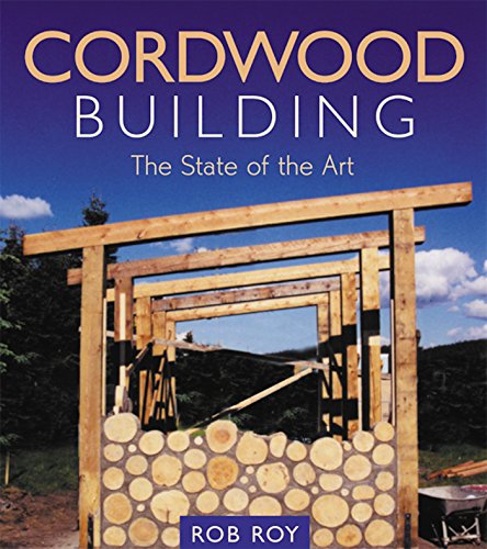 Imagen de archivo de Cordwood Building: The State of the Art (Natural Building Series) a la venta por HPB-Diamond