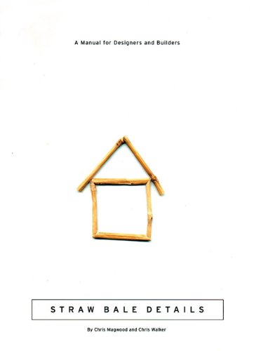 Imagen de archivo de Straw Bale Details: A Manual for Designers and Builders (Natural Building Series) a la venta por Bingo Used Books