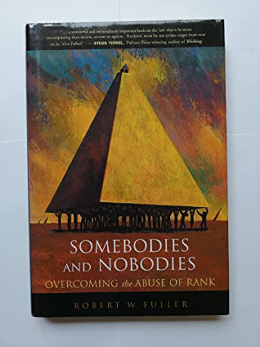 Beispielbild fr Somebodies and Nobodies: Overcoming the Abuse of Rank zum Verkauf von Wonder Book