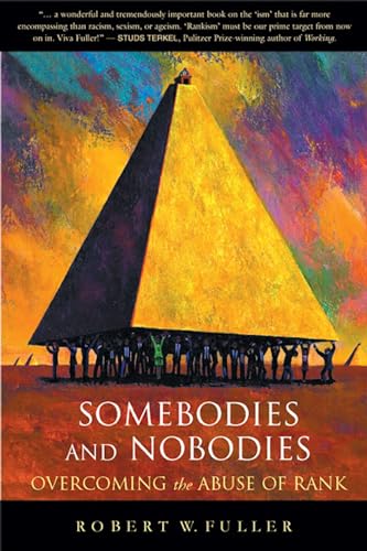 Beispielbild fr Somebodies and Nobodies: Overcoming the Abuse of Rank zum Verkauf von Wonder Book