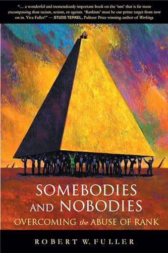 9780865714878: Somebodies and Nobodies: Overcoming the Abuse of Rank
