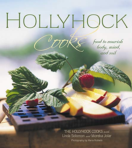 Hollyhook Cooks. Food to nourish, mind, and soil.