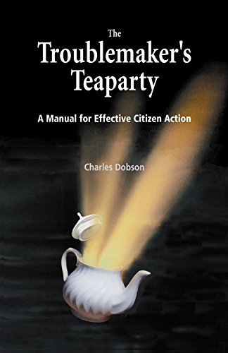 9780865714892: The Troublemaker's Teaparty: A Manual for Effective Citizen Action