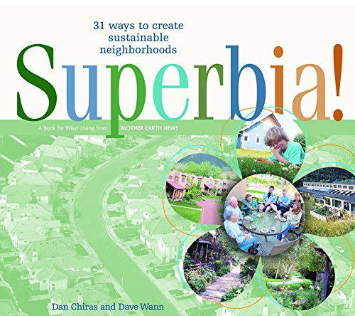 Stock image for Superbia!: 31 Ways to Create Sustainable Neighborhoods for sale by ThriftBooks-Atlanta