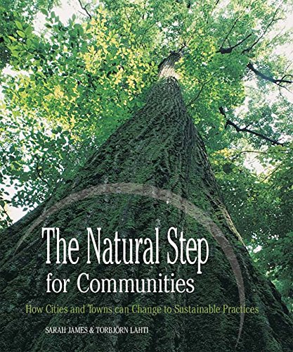 Beispielbild fr The Natural Step for Communities: How Cities and Towns can Change to Sustainable Practices zum Verkauf von Wonder Book