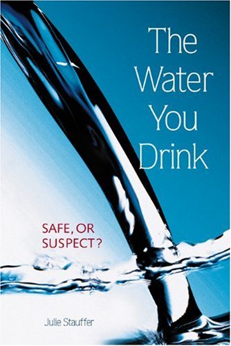 WATER YOU DRINK: Safe Or Suspect?