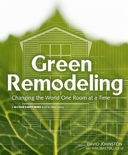 Beispielbild fr Green Remodeling : Changing the World One Room at a Time zum Verkauf von BookHolders