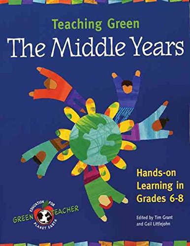Beispielbild fr Teaching Green: The Middle Years: The Middle Years (Green Teacher) zum Verkauf von BooksRun