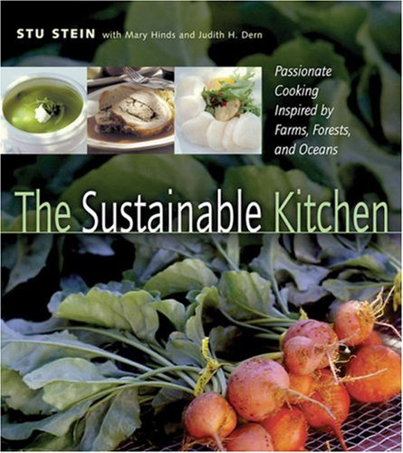Imagen de archivo de The Sustainable Kitchen: Passionate Cooking Inspired by Farms, Forests and Oceans a la venta por Irish Booksellers