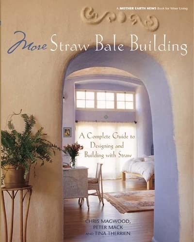 Beispielbild fr More Straw Bale Building: How to Plan, Design and Build with Straw (Mother Earth News Wiser Living Series, 7) zum Verkauf von WorldofBooks