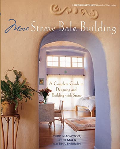 Stock image for More Straw Bale Building : How to Plan, Design and Build with Straw for sale by Better World Books