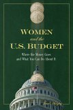 Beispielbild fr Women and the U.S. Budget: Where the Money Goes and What You Can Do About It zum Verkauf von Wonder Book
