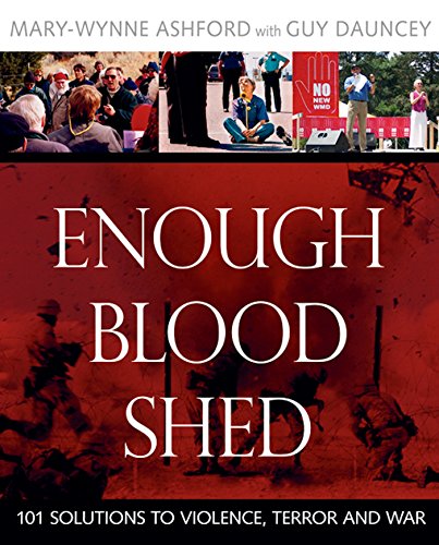 Enough Blood Shed: 101 Solutions to Violence, Terror and War (Inscribed by the author to Bishop R...