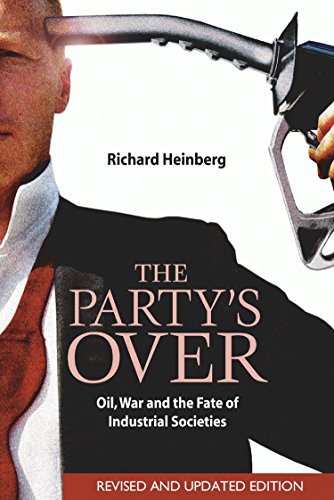 9780865715295: The Party's Over: Oil, War and the Fate of Industrial Societies