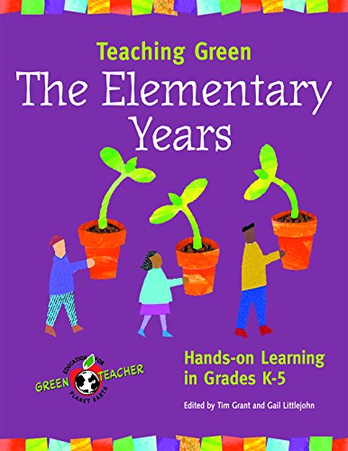 Beispielbild fr Teaching Green -- The Elementary Years: Hands-on Learning in Grades K-5 (Green Teacher) zum Verkauf von SecondSale