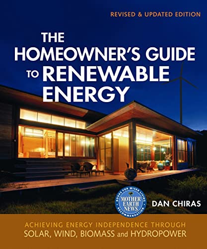 Stock image for The Homeowner's Guide to Renewable Energy: Achieving Energy Independence from Wind, Solar, Biomass and Hydropower (Mother Earth News Wiser Living Series (3)) for sale by Wonder Book