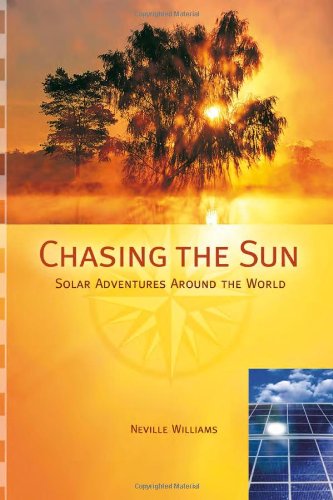 Beispielbild fr Chasing the Sun: Solar Adventures Around the World zum Verkauf von More Than Words