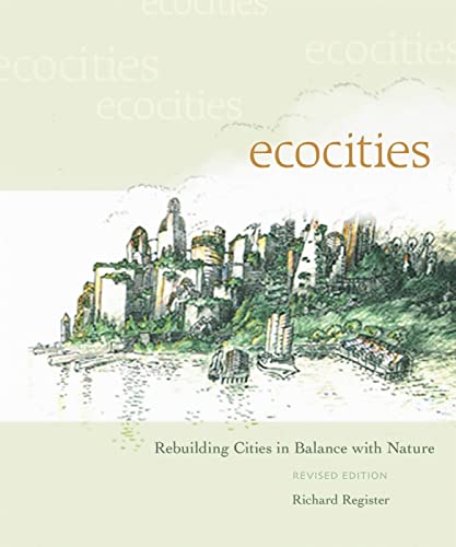 Imagen de archivo de Ecocities : Rebuilding Cities in Balance with Nature a la venta por Better World Books: West