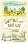 9780865715585: Cutting Your Car Use: Save Money, Be Healthy, Be Green!