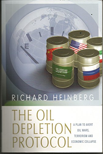 Beispielbild fr The Oil Depletion Protocol: A Plan to Avert Oil Wars, Terrorism and Economic Collapse zum Verkauf von Wonder Book