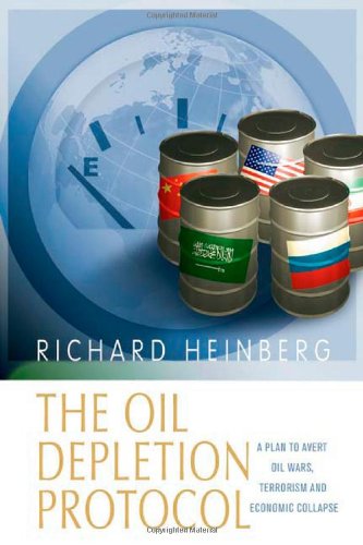 9780865715639: The Oil Depletion Protocol: A Plan to Avert Oil Wars, Terrorism and Economic Collapse