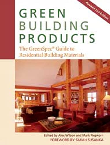 Beispielbild fr Green Building Products: The GreenSpec Guide to Residential Building Materials Susanka, Sarah; Piepkorn, Mark and Wilson, Alex zum Verkauf von Aragon Books Canada