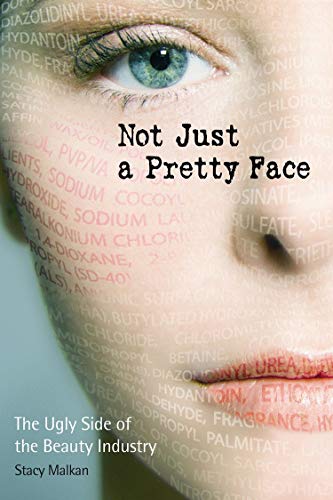 Stock image for Not Just a Pretty Face: The Ugly Side of the Beauty Industry for sale by Gulf Coast Books