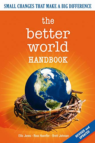 Imagen de archivo de The Better World Handbook: Small Changes That Make A Big Difference a la venta por SecondSale