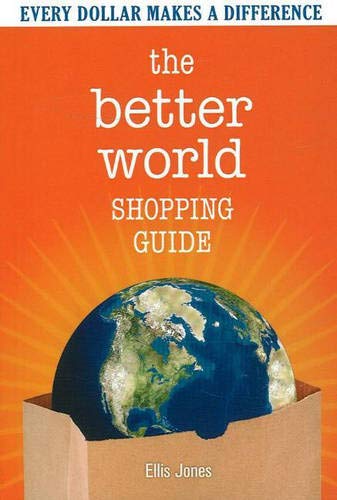 Stock image for The Better World Shopping Guide : How Every Dollar Can Make a Difference for sale by Better World Books