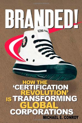 Beispielbild fr Branded! : How the 'Certification Revolution' Is Transforming Global Corporations zum Verkauf von Better World Books