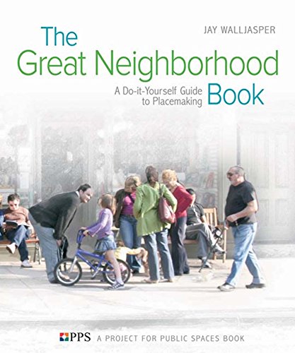 Imagen de archivo de The Great Neighborhood Book: A Do-it-Yourself Guide to Placemaking a la venta por ZBK Books