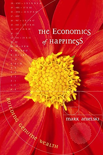Stock image for The Economics of Happiness : Building Genuine Wealth for sale by Better World Books: West