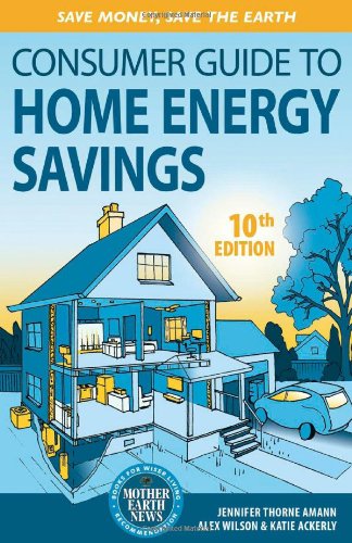 Imagen de archivo de Consumer Guide to Home Energy Savings : Save Money, Save the Earth a la venta por Better World Books