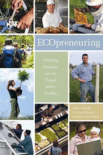 ECOpreneuring: Putting Purpose and the Planet Before Profits