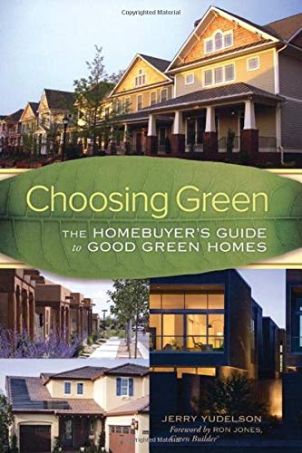 Beispielbild fr Choosing Green: The Homebuyer's Guide to Good Green Homes zum Verkauf von SecondSale