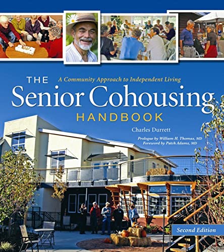 Stock image for The Senior Cohousing Handbook: A Community Approach to Independent Living, 2nd Edition for sale by books4u31