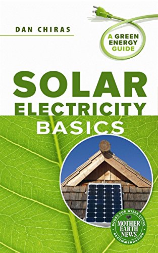 Stock image for Solar Electricity Basics : A Green Energy Guide for sale by Better World Books
